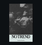 NO TREND - YOU DESERVE YOUR LIFE LP